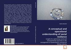 Portada del libro de A conceptual and operational understanding of social resilience