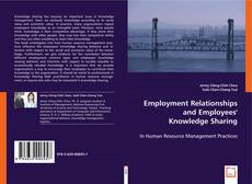 Employment Relationships and Employees` Knowledge Sharing kitap kapağı