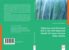 Objective and Perceived SES in the Self-Reported Health of Lower Income Older Adults的封面