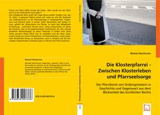 Die Klosterpfarrei - Zwischen Klosterleben und Pfarrseelsorge kitap kapağı