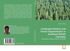 Bookcover of Landscape Patterns and Forest Fragmentation in Southeast British Columbia