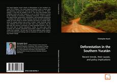 Copertina di Deforestation in the Southern Yucatán