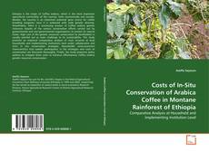 Portada del libro de Costs of In-Situ Conservation of Arabica Coffee in Montane Rainforest of Ethiopia