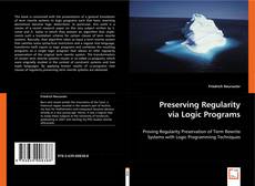 Buchcover von Preserving Regularity via Logic Programs