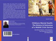 Childrens Mental Health: The History & Outcomes of a Mobile Crisis Service的封面