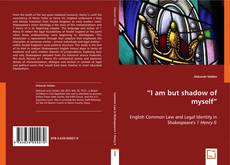 "I am but shadow of myself" kitap kapağı