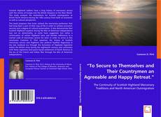 Buchcover von To Secure to Themselves and Their Countrymen an Agreeable and Happy Retreat