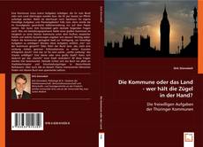 Die Kommune oder das Land - wer hält die Zügel in der Hand? kitap kapağı