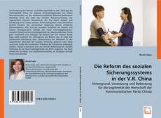 Die Reform des sozialen Sicherungssystems in der V.R. China的封面