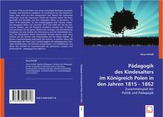 Pädagogik des Kindesalters im Königreich Polen in den Jahren 1815 - 1862的封面