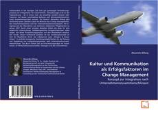 Copertina di Kultur und Kommunikation als Erfolgsfaktoren im
Change Management