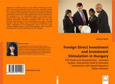 Foreign Direct Investment and Investment Stimulation in Hungary的封面