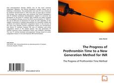 Portada del libro de The Progress of Prothrombin Time to a New Generation
Method for INR