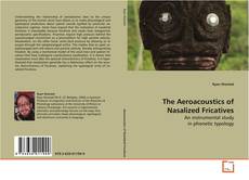 Buchcover von The Aeroacoustics of Nasalized Fricatives