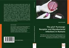 The p2x7 Purinergic Receptor and Mycobacterial Infections in Humans kitap kapağı