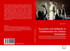 Portada del libro de Successes and Setbacks in Collaboration for Science Instruction