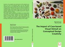 The Impact of Case-based Visual Stimuli on Conceptual Design Creativity的封面