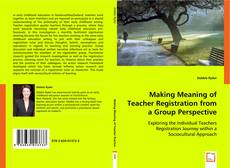 Making Meaning of Teacher Registration from a Group Perspective的封面