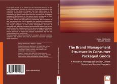 Buchcover von The Brand Management Structure in Consumer Packaged Goods