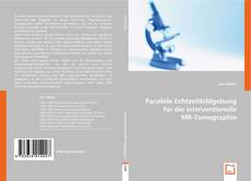 Parallele Echtzeitbildgebung für die interventionelle MR-Tomographie的封面