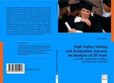 High Stakes Testing and Graduation Success:
An Analysis of 28 Years kitap kapağı