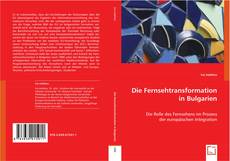 Buchcover von Die Fernsehtransformation in Bulgarien