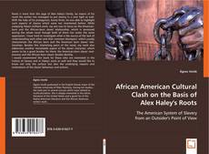 African American Cultural Clash on the Basis of Alex Haley's Roots的封面