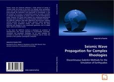 Copertina di Seismic Wave Propagation for Complex Rheologies