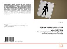 Portada del libro de Rotten Bodies / Idealized Masculinities