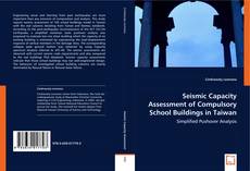 Seismic Capacity Assessment of Compulsory School Buildings in Taiwan的封面