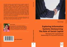 Exploring Information Systems Outsourcing: The Role of Social Capital的封面