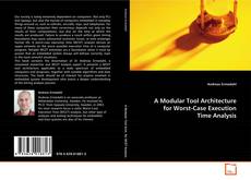 Buchcover von A Modular Tool Architecture for Worst-Case Execution
Time Analysis