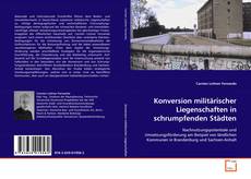 Couverture de Konversion militärischer Liegenschaften in
schrumpfenden Städten