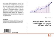 Couverture de The Case Series Method: Performance and Design of
Vaccine Safety