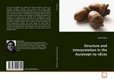 Bookcover of Structure and Interpretation in the Auraicept na nÉces