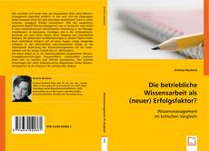 Die betriebliche Wissensarbeit als (neuer) Erfolgsfaktor?的封面