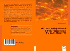 The Limits of Forgiveness in Political Reconciliation: The South African TRC的封面