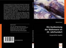 Buchcover von Die Ausbeutung der Weltmeere im 20. Jahrhundert