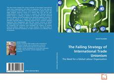 Portada del libro de The Failing Strategy of International Trade Unionism