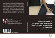 Portada del libro de Blood Brothers & Southern Men: Engaging With Alcohol Advertising in Aotearoa