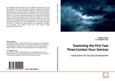 Examining the First Year Three-Contact Hour Seminar的封面