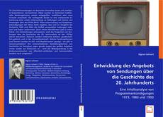 Buchcover von Entwicklung des Angebots von Sendungen über die Geschichte des 20. Jahrhunderts