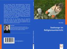 Buchcover von Seelsorge im Religionsunterricht