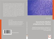 Genetische Marker anaplastischer Gliome kitap kapağı