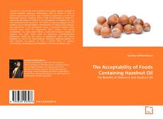 Обложка The Acceptability of Foods Containing Hazelnut Oil