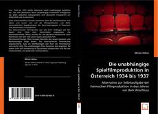 Buchcover von Die unabhängige Spielfilmproduktion in Österreich
1934 bis 1937