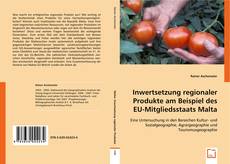 Inwertsetzung regionaler Produkte am Beispiel des EU-Mitgliedsstaats Malta kitap kapağı