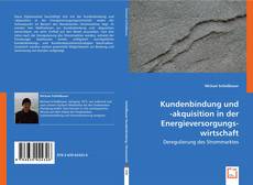 Buchcover von Kundenbindung und -akquisition
in der
Energieversorgungswirtschaft