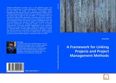 Bookcover of A Framework for Linking Projects and Project Management Methods