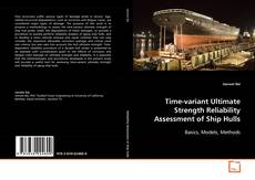 Обложка Time-variant Ultimate Strength Reliability Assessment
of Ship Hulls